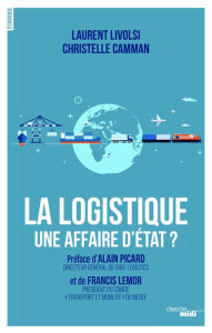 Title: La logistique, une affaire d'Etat ?, Author: Christelle Camman