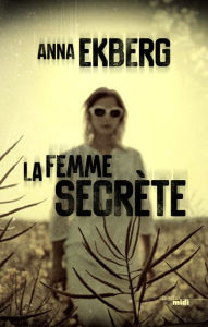 Title: La Femme secrète - Extrait, Author: Anna Ekberg