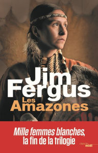 Title: Les Amazones, Author: Jim Fergus