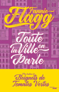 Title: Toute la ville en parle (The Whole Town's Talking), Author: Fannie Flagg