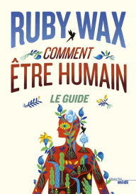 Title: Comment être humain : Le guide, Author: Ruby Wax