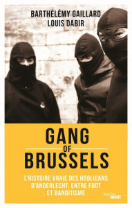 Title: Gang of Brussels, Author: Louis Dabir