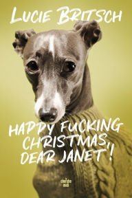 Title: Happy fucking Christmas, dear Janet !, Author: Lucie Britsch