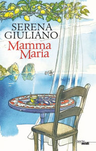 Title: Mamma Maria, Author: Serena Giuliano