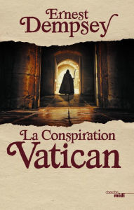 Title: La Conspiration Vatican, Author: Ernest Dempsey