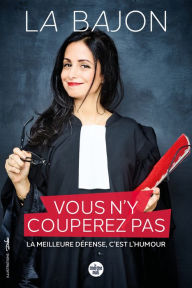 Title: Vous n'y couperez pas - La meilleure défense, c'est l'humour, Author: La Bajon