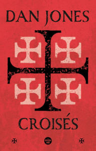 Title: Croisés, Author: Dan Jones