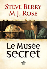 Title: Le Musée secret, Author: Steve Berry