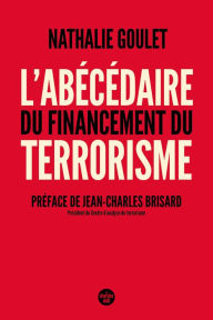 Title: Abécédaire du financement du terrorisme, Author: Nathalie Goulet