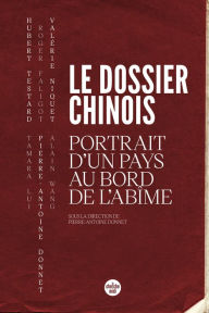Title: Le dossier chinois - Portrait d'un pays au bord de l'abîme, Author: Collectif