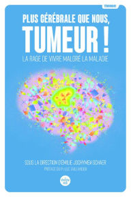 Title: Plus cérébrale que nous, tumeur !, Author: Luc Taillandier