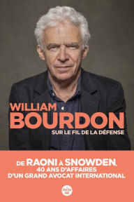 Title: Sur le fil de la défense, Author: William Bourdon