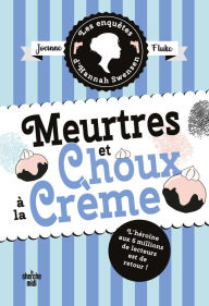Title: Les Enquêtes d'Hannah Swensen - tome 10 Meurtres et choux à la crème, Author: Joanne Fluke