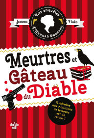 Title: Les Enquêtes d'Hannah Swensen tome 13 - Meurtres et gâteaux du diable, Author: Joanne Fluke