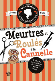 Title: Les Enquêtes d'Hannah Swensen - tome 14 Meurtres et roulé à la cannelle, Author: Joanne Fluke