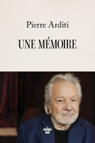 Title: Une mémoire, Author: Pierre Arditi