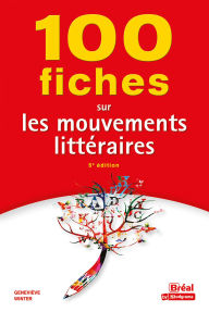 Title: 100 fiches sur les mouvements littéraires, Author: Geneviève Winter