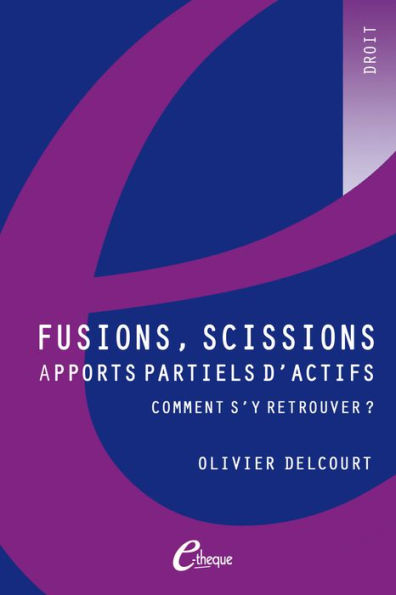 Fusions, scissions, apports partiels d'actifs : comment s'y retrouver ?