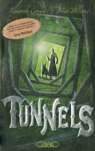 Title: Tunnels T01 (French-language Edition), Author: Roderick  Gordon