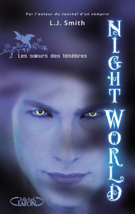 Title: Night World - tome 2 Les soeurs des ténèbres, Author: L. J. Smith