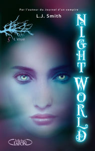Title: Night World - tome 5 L'élue, Author: L. J. Smith