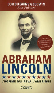 Title: Abraham Lincoln. L'homme qui rêva l'Amérique., Author: Doris Kearns Goodwin