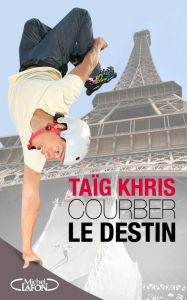 Title: Courber le destin, Author: Taïg Khris