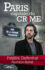 Title: Paris Capitale du crime, Author: Frédéric Diefenthal