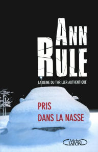 Title: Pris dans la nasse (Practice to Deceive), Author: Ann Rule
