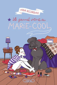 Title: Le journal intime de Marie Cool, Author: India Desjardins