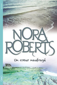Title: Un coeur naufragé, Author: Nora Roberts