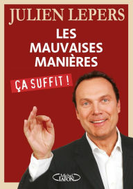 Title: Les mauvaises manières, ça suffit !, Author: Julien Lepers