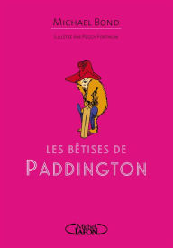 Title: Les bêtises de Paddington (Paddington Marches On), Author: Michael Bond