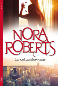 Title: Le collectionneur, Author: Nora Roberts