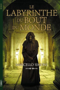 Title: Le labyrinthe du bout du monde, Author: Marcello Simoni