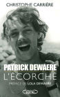 Patrick Dewaere, l'écorché