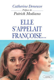 Title: Elle s'appelait Françoise..., Author: Catherine Deneuve