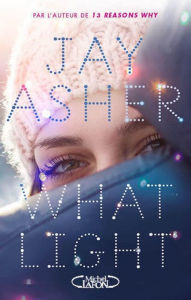 Title: What light (French-language Edition), Author: Jay Asher