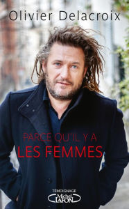Title: Parce qu'il y a les femmes, Author: Olivier Delacroix