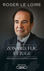 Title: Zonard, flic et juge, Author: Roger Le Loire