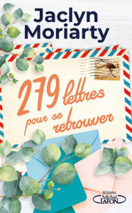 Title: 279 lettres pour se retrouver, Author: Jaclyn Moriarty