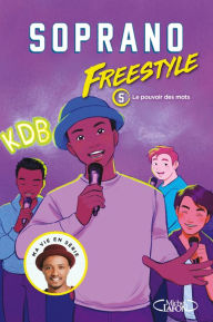 Title: Freestyle - tome 5 Le pouvoir des mots, Author: Soprano