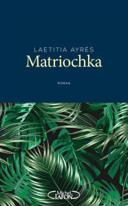 Title: Matriochka (French-language Edition), Author: Laetitia Ayres