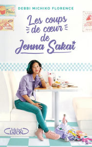 Title: Les coups de coeur de Jenna Sakai, Author: Debbi Michiko Florence