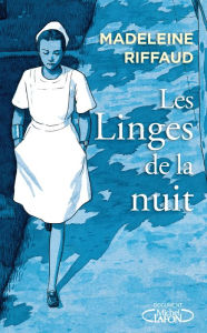Title: Les linges de la nuit, Author: Madeleine Riffaud