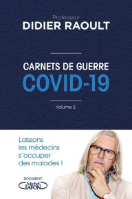 Title: Carnets de guerre COVID-19 - Volume 2, Author: Didier Raoult