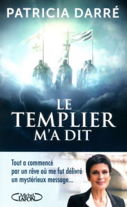 Title: Le templier m'a dit, Author: Patricia Darré