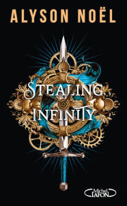 Title: Stealing Infinity - Tome 1 Leur passé leur appartient, Author: Alyson Noël
