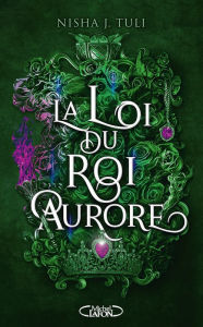 Title: Les Artefacts d'Ouranos - Tome 2 La Loi du roi Aurore, Author: Nisha J. Tuli