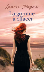 Title: La Gomme à effacer, Author: Laurie Heyme